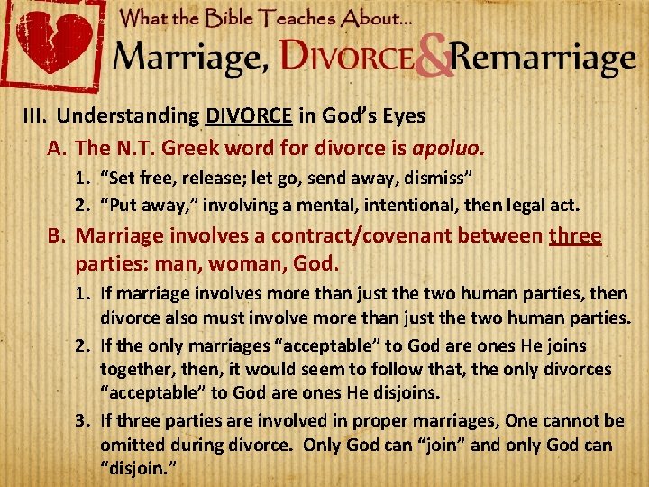 III. Understanding DIVORCE in God’s Eyes A. The N. T. Greek word for divorce