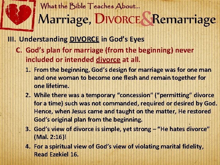 III. Understanding DIVORCE in God’s Eyes C. God’s plan for marriage (from the beginning)