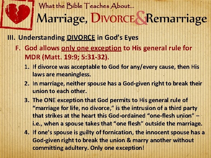 III. Understanding DIVORCE in God’s Eyes F. God allows only one exception to His