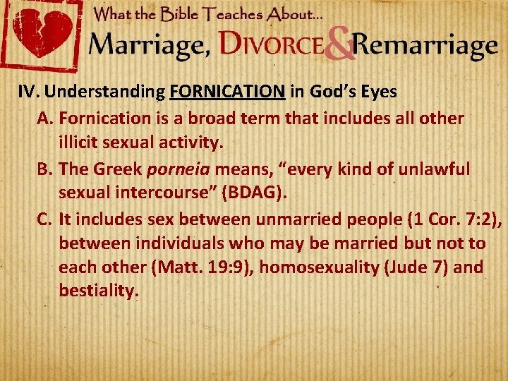 IV. Understanding FORNICATION in God’s Eyes A. Fornication is a broad term that includes