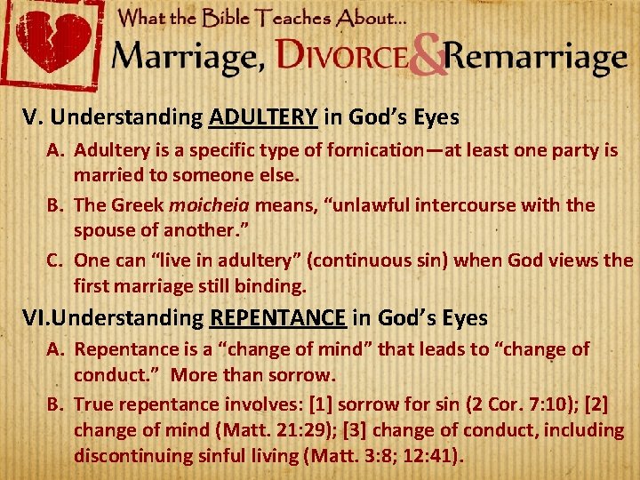 V. Understanding ADULTERY in God’s Eyes A. Adultery is a specific type of fornication—at