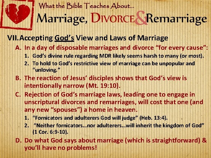 VII. Accepting God’s View and Laws of Marriage A. In a day of disposable