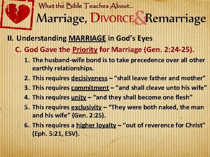 II. Understanding MARRIAGE in God’s Eyes C. God Gave the Priority for Marriage (Gen.