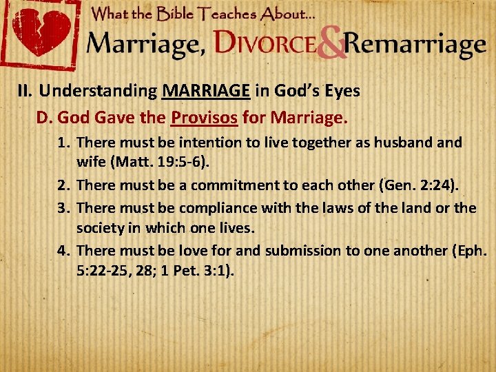 II. Understanding MARRIAGE in God’s Eyes D. God Gave the Provisos for Marriage. 1.