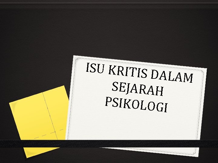 ISU KRITIS DALAM SEJARAH PSIKOLOGI 
