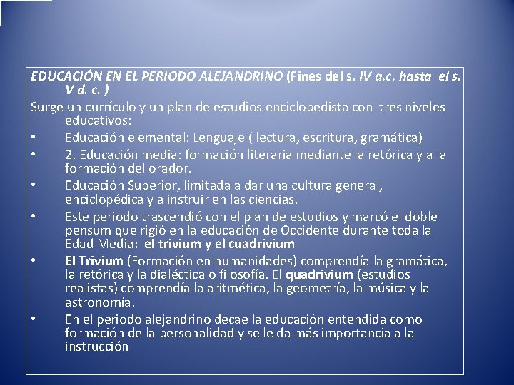 EDUCACIÓN EN EL PERIODO ALEJANDRINO (Fines del s. IV a. c. hasta el s.