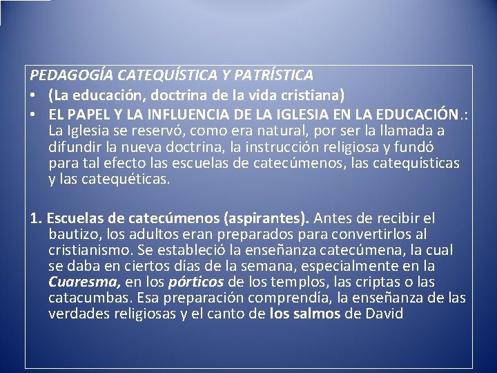 PEDAGOGÍA CATEQUÍSTICA Y PATRÍSTICA • (La educación, doctrina de la vida cristiana) • EL