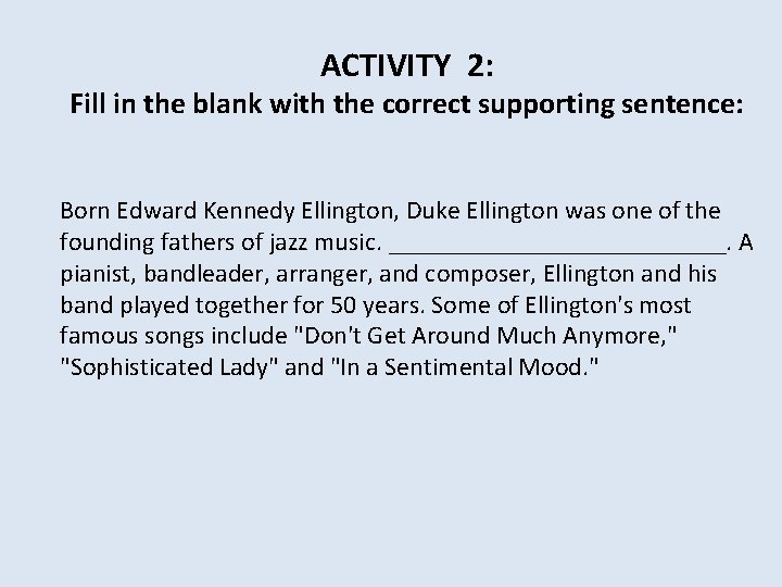 ACTIVITY 2: Fill in the blank with the correct supporting sentence: Born Edward Kennedy