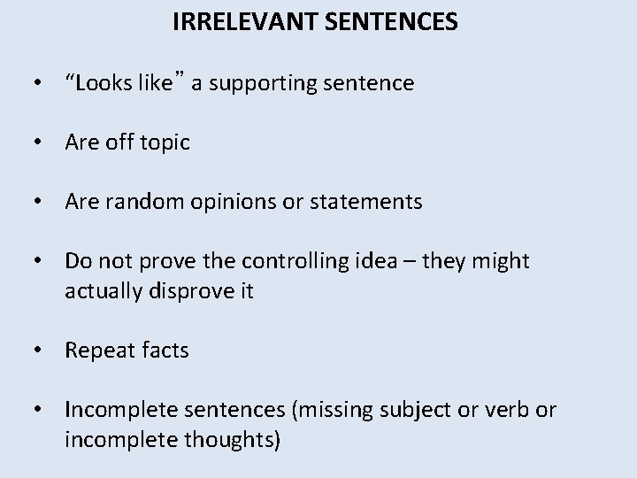IRRELEVANT SENTENCES • “Looks like” a supporting sentence • Are off topic • Are
