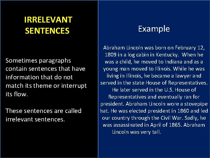  IRRELEVANT SENTENCES Sometimes paragraphs contain sentences that have information that do not match