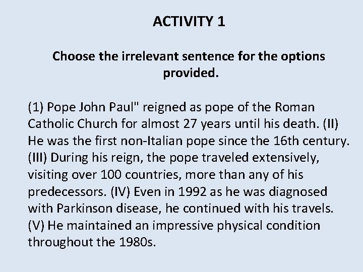 ACTIVITY 1 Choose the irrelevant sentence for the options provided. (1) Pope John Paul"