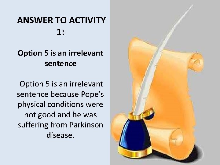 ANSWER TO ACTIVITY 1: Option 5 is an irrelevant sentence because Pope’s physical