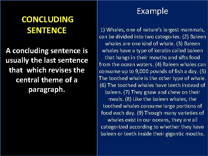  CONCLUDING SENTENCE A concluding sentence is usually the last sentence that which revises