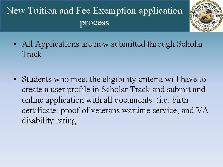 New Tuition and Fee Exemption application process • All Applications are now submitted through