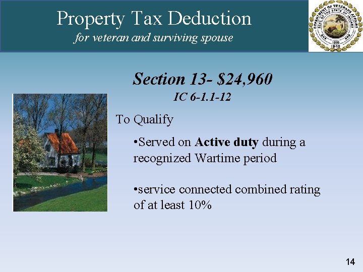 Property Tax Deduction for veteran and surviving spouse Section 13 - $24, 960 IC
