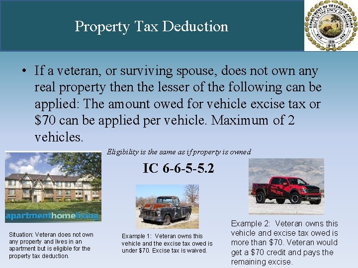 Property Tax Deduction • If a veteran, or surviving spouse, does not own any