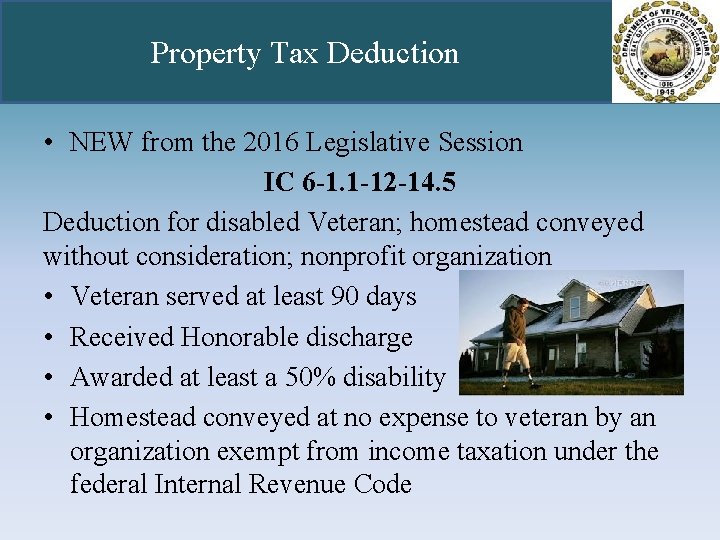 Property Tax Deduction • NEW from the 2016 Legislative Session IC 6 -1. 1