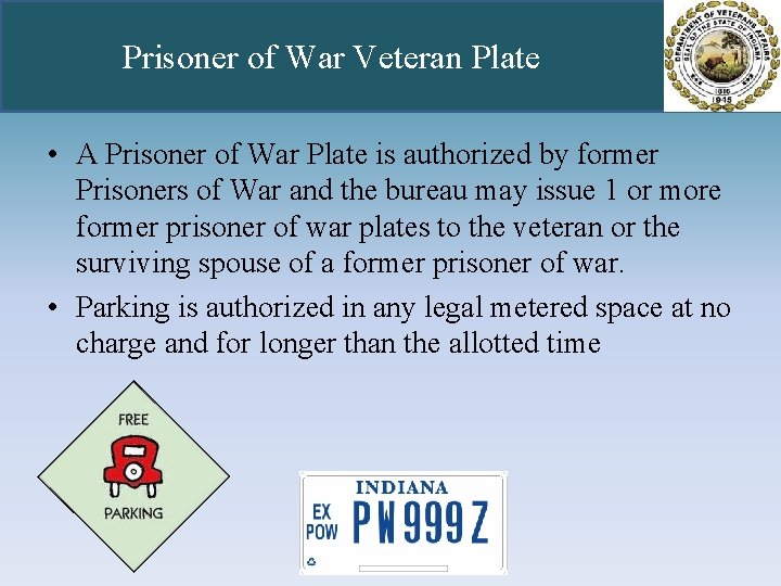 Prisoner of War Veteran Plate • A Prisoner of War Plate is authorized by