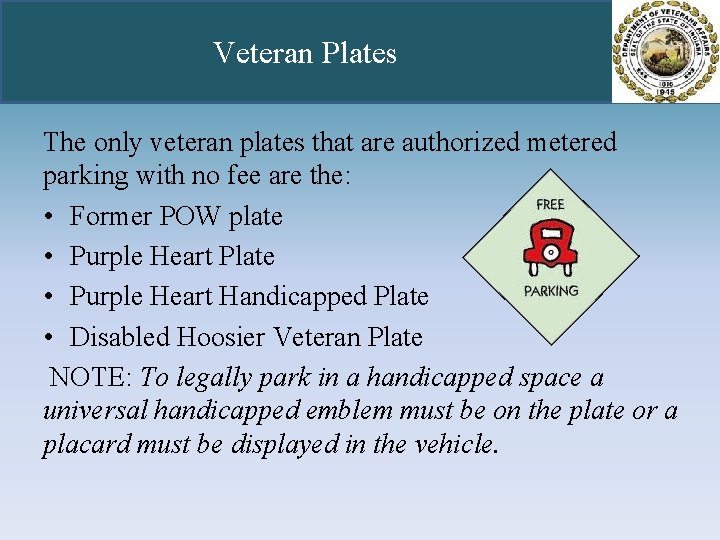 Veteran Plates The only veteran plates that are authorized metered parking with no fee