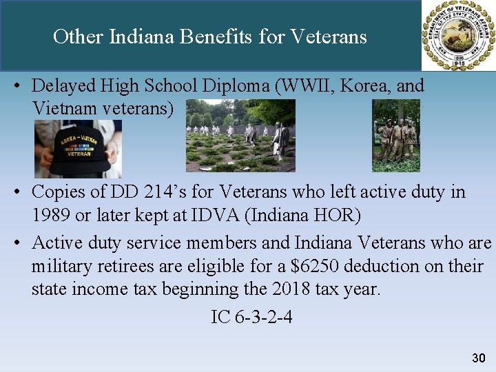 Other Indiana Benefits for Veterans • Delayed High School Diploma (WWII, Korea, and Vietnam