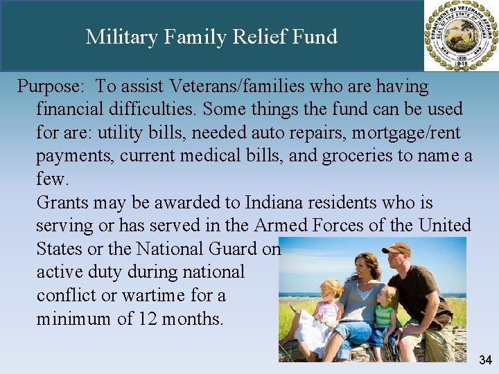 Military Family Relief Fund Purpose: To assist Veterans/families who are having financial difficulties. Some