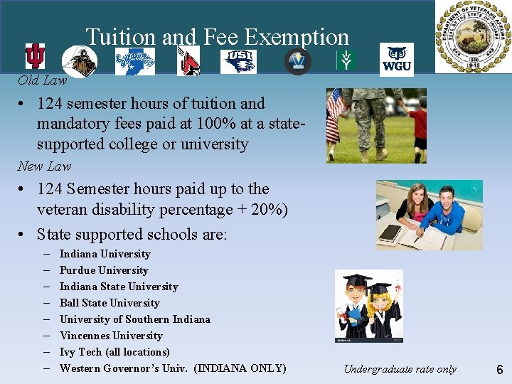 Tuition and Fee Exemption Old Law • 124 semester hours of tuition and mandatory