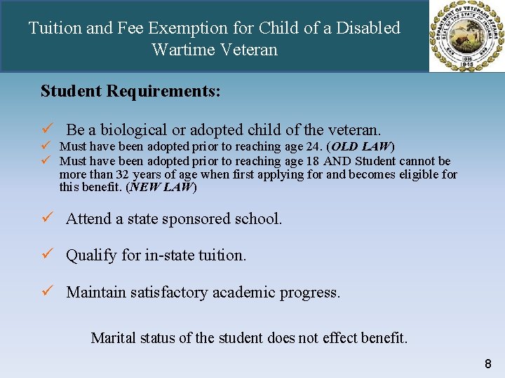 Tuition and Fee Exemption for Child of a Disabled Wartime Veteran Student Requirements: ü