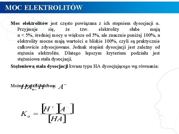 MOC ELEKTROLITÓW Moc elektrolitów jest często powiązana z ich stopniem dysocjacji α. Przyjmuje się,