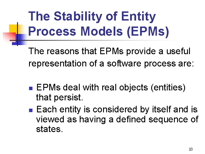 The Stability of Entity Process Models (EPMs) The reasons that EPMs provide a useful The Stability of Entity Process Models (EPMs) The reasons that EPMs provide a useful