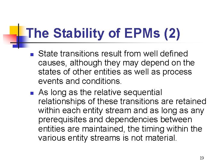 The Stability of EPMs (2) n n State transitions result from well defined causes, The Stability of EPMs (2) n n State transitions result from well defined causes,