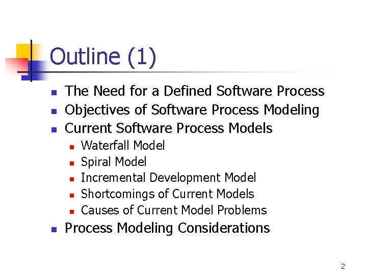 Outline (1) n n n The Need for a Defined Software Process Objectives of Outline (1) n n n The Need for a Defined Software Process Objectives of