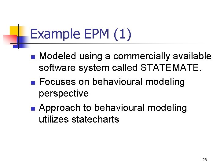 Example EPM (1) n n n Modeled using a commercially available software system called Example EPM (1) n n n Modeled using a commercially available software system called