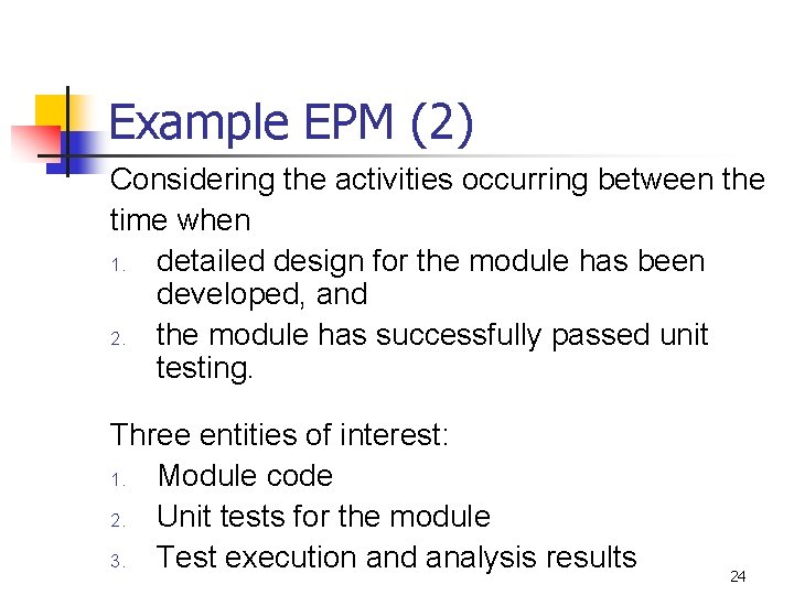 Example EPM (2) Considering the activities occurring between the time when 1. detailed design Example EPM (2) Considering the activities occurring between the time when 1. detailed design