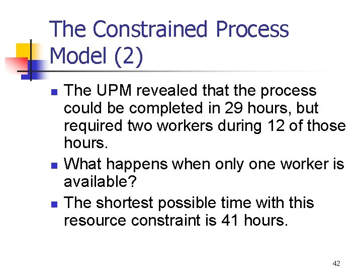 The Constrained Process Model (2) n n n The UPM revealed that the process The Constrained Process Model (2) n n n The UPM revealed that the process