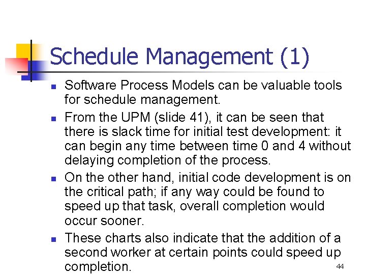 Schedule Management (1) n n Software Process Models can be valuable tools for schedule Schedule Management (1) n n Software Process Models can be valuable tools for schedule