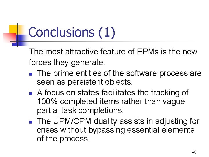 Conclusions (1) The most attractive feature of EPMs is the new forces they generate: Conclusions (1) The most attractive feature of EPMs is the new forces they generate: