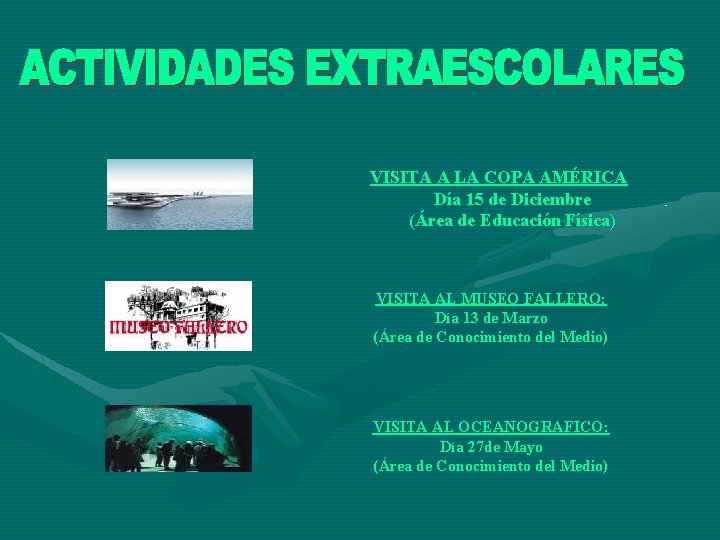 VISITA A LA COPA AMÉRICA Día 15 de Diciembre (Área de Educación Física) VISITA