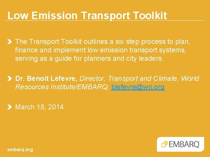 Low Emission Transport Toolkit The Transport Toolkit outlines a six step process to plan,