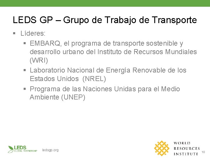 LEDS GP – Grupo de Trabajo de Transporte § Líderes: § EMBARQ, el programa