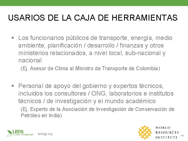 USARIOS DE LA CAJA DE HERRAMIENTAS § Los funcionarios públicos de transporte, energía, medio