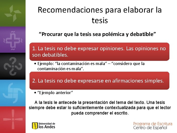 Recomendaciones para elaborar la tesis “Procurar que la tesis sea polémica y debatible” 1.