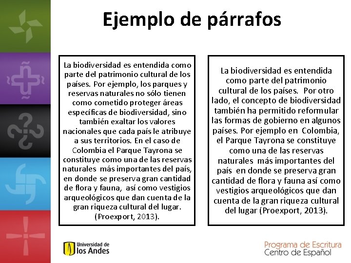 Ejemplo de párrafos La biodiversidad es entendida como parte del patrimonio cultural de los