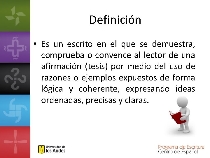 Definición • Es un escrito en el que se demuestra, comprueba o convence al