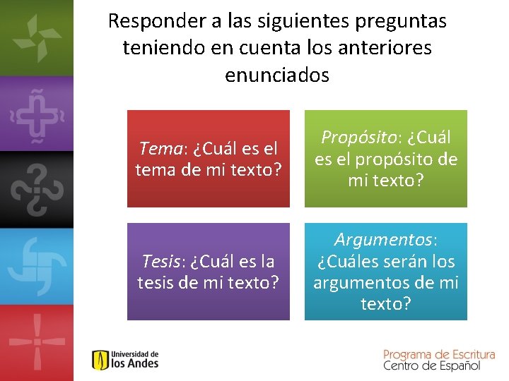 Responder a las siguientes preguntas teniendo en cuenta los anteriores enunciados Tema: ¿Cuál es