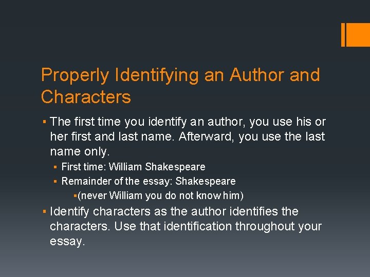 Properly Identifying an Author and Characters ▪ The first time you identify an author,