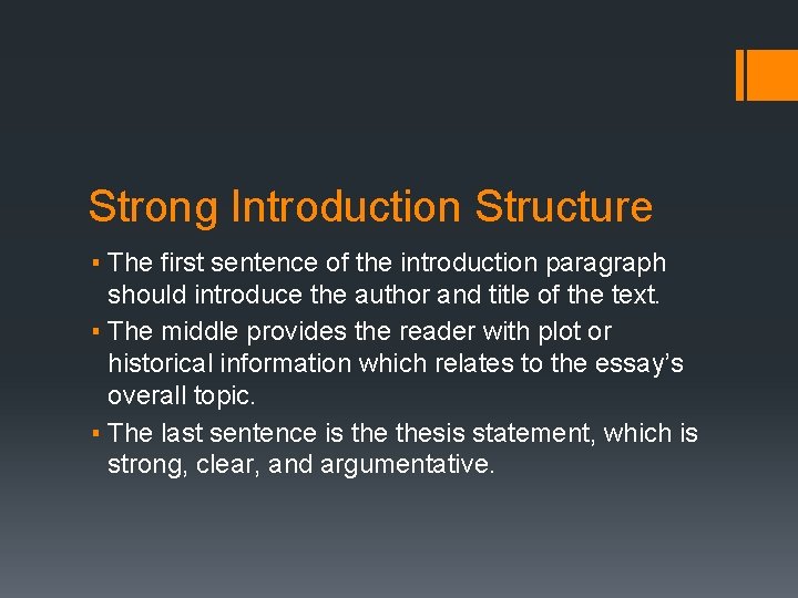 Strong Introduction Structure ▪ The first sentence of the introduction paragraph should introduce the