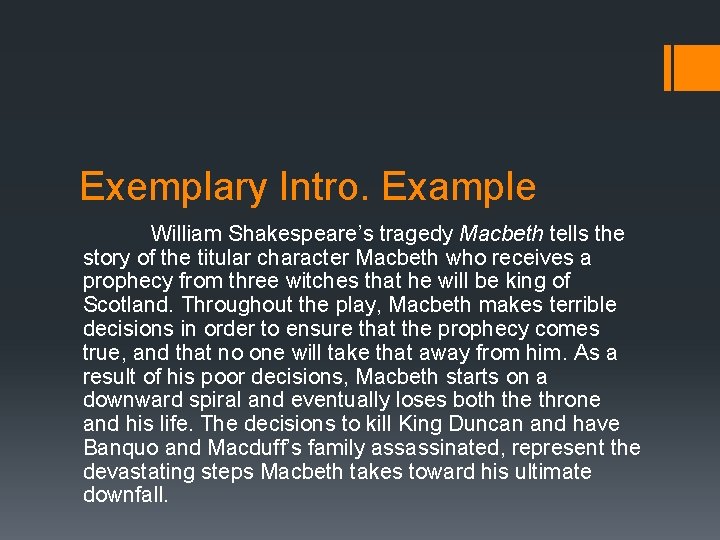 Exemplary Intro. Example William Shakespeare’s tragedy Macbeth tells the story of the titular character