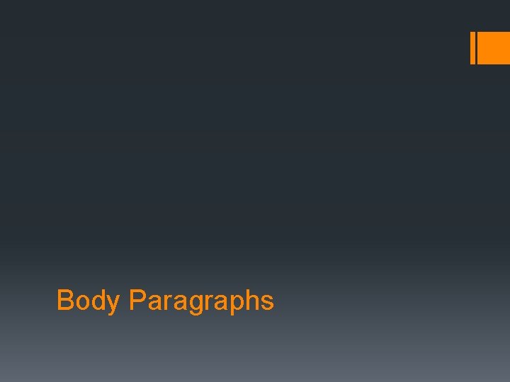 Body Paragraphs 