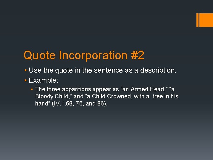 Quote Incorporation #2 ▪ Use the quote in the sentence as a description. ▪