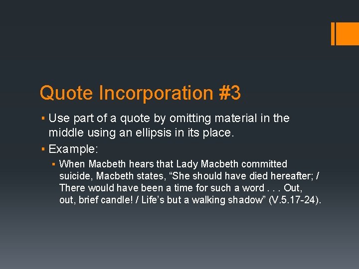 Quote Incorporation #3 ▪ Use part of a quote by omitting material in the